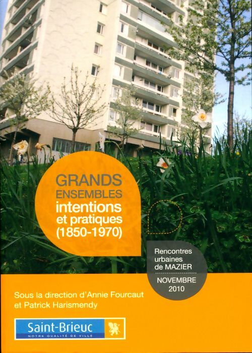 Livrenpoche : Grands ensembles. Intentions et pratiques (1850-1970) - Annie Fourcaut - Livre