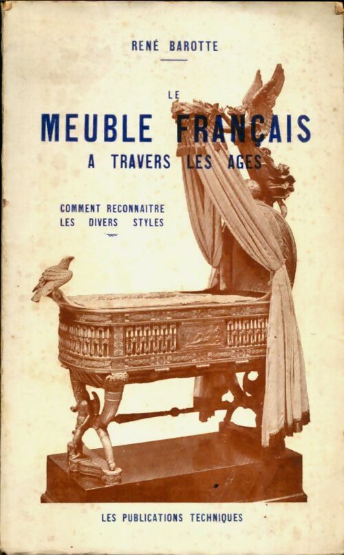 Livrenpoche : Le meuble français a travers les âges - René Barotte - Livre