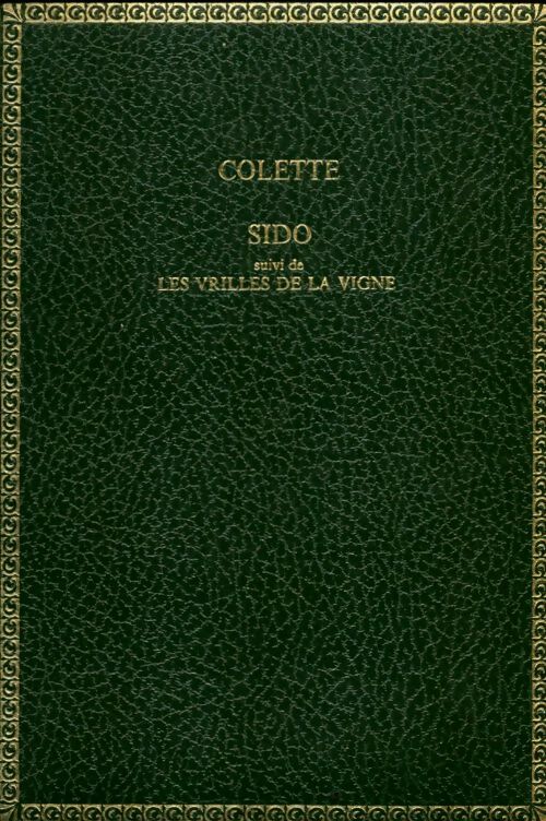 Livrenpoche : Sido / Les vrilles de la vigne - Colette - Livre
