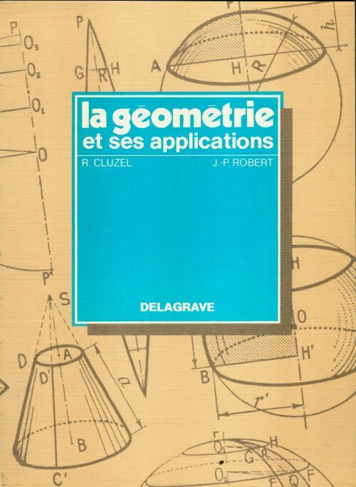 Livrenpoche : La géométrie et ses applications - Jean-Pierre Robert - Livre