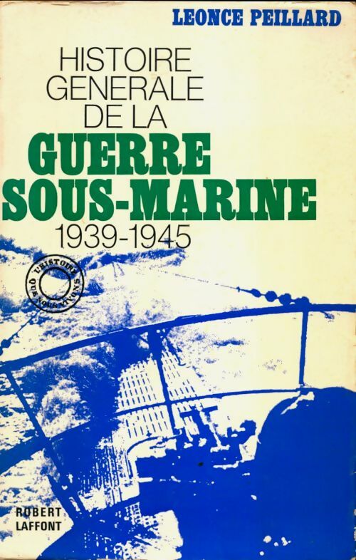 Livrenpoche : Histoire générale de la guerre sous-marine - Léonce Peillard - Livre