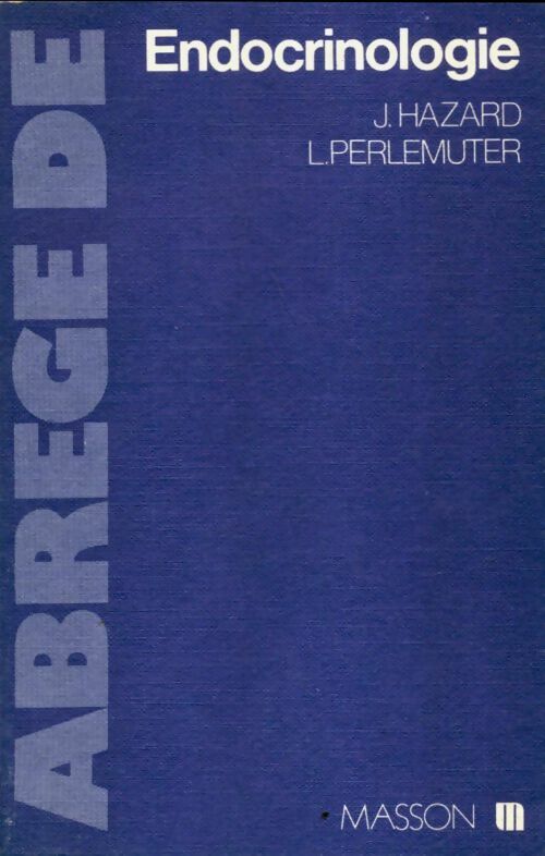 Livrenpoche : Abrégé d'endocrinologie - Jean Hazard - Livre