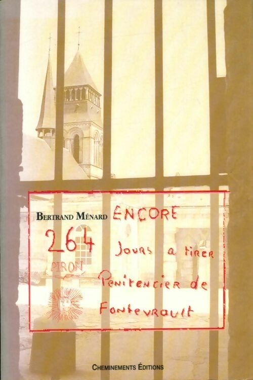 Livrenpoche : Encore 264 jours à tirer, pénitencier de Fontevrault - Bertrand Ménard - Livre