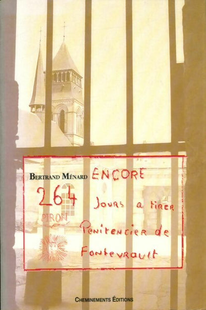 Livrenpoche : Encore 264 jours à tirer, pénitencier de Fontevrault - Bertrand Ménard - Livre