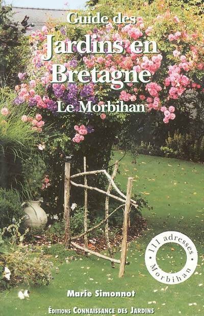 Livrenpoche : Guide des jardins en Bretagne : Morbihan - Marie Simonnot - Livre