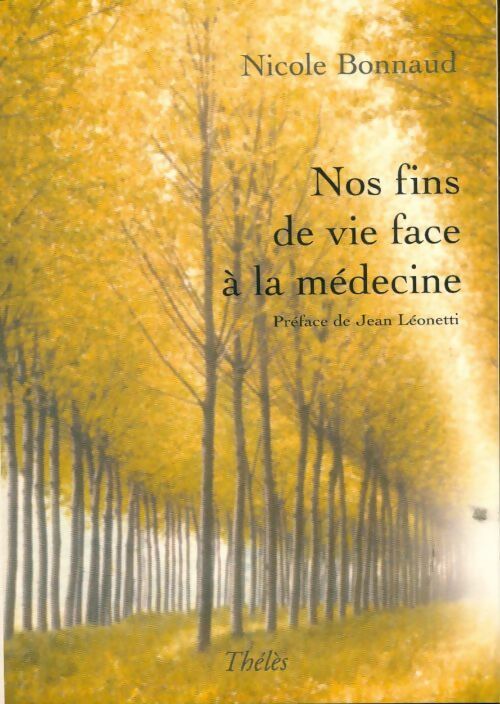 Livrenpoche : Nos fins de vie face a la médecine - Nicole Bonnaud - Livre