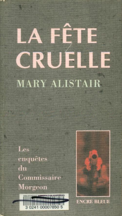 Livrenpoche : La fête cruelle - Mary Alistair - Livre
