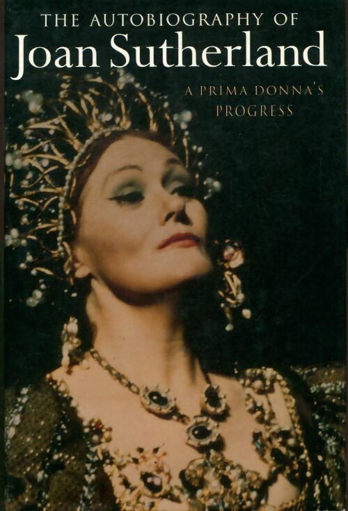 Livrenpoche : A prima donna's progress : The autobiography of joan sutherland - Joan Sutherland - Livre