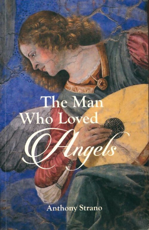 Livrenpoche : The man who loved angels - Anthony Strano - Livre