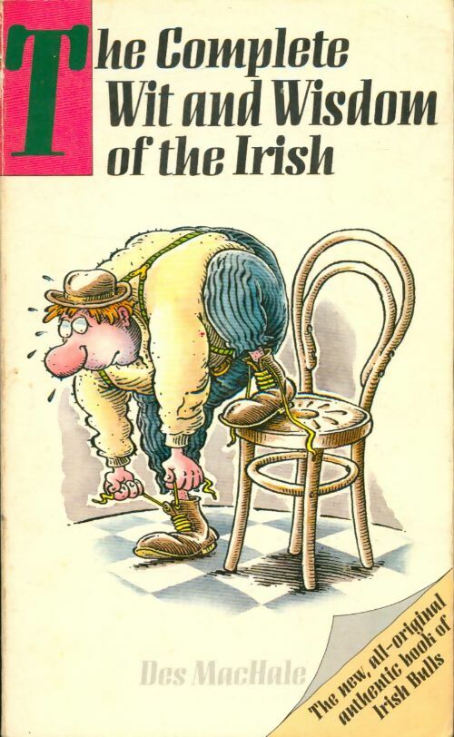 Livrenpoche : The complete Wit and Wisdom of the irish - Des MacHale - Livre