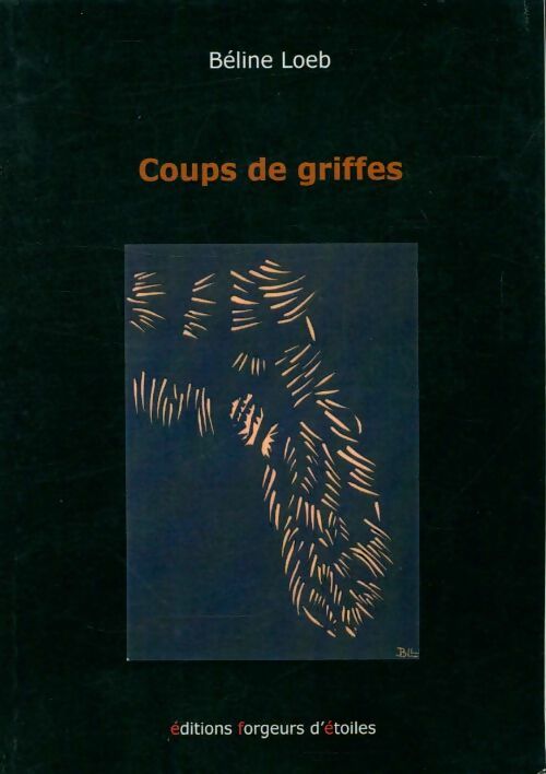 Livrenpoche : Coups de griffes - Béline Loeb - Livre