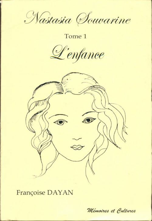 Livrenpoche : Nastasia Souvarine Tome I : L'enfance - Françoise Dayan - Livre