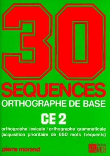 Livrenpoche : 30 séquences orthographe de base CE2 - Pierre Morand - Livre