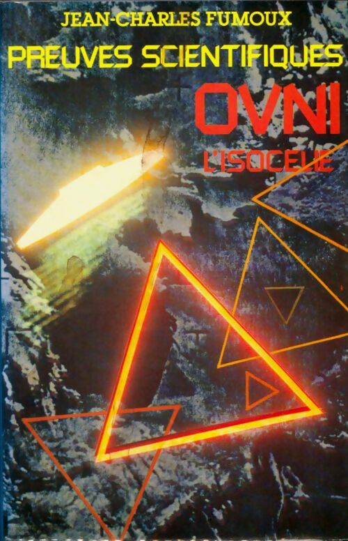 Livrenpoche : Preuves scientifiques OVNI l'isocelie - Jean-Charles Fumoux - Livre