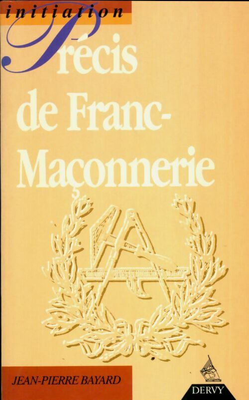 Livrenpoche : Précis de franc-maçonnerie - Jean-Pierre Bayard - Livre