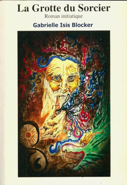 Livrenpoche : La grotte du sorcier - Gabrielle Isis Blocker - Livre