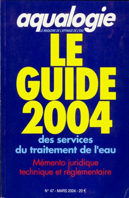 Livrenpoche : Aqualogie n°47 : Le guide 2004 - Collectif - Livre