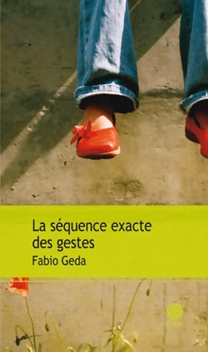 Livrenpoche : La séquence exacte des gestes - Fabio Geda - Livre