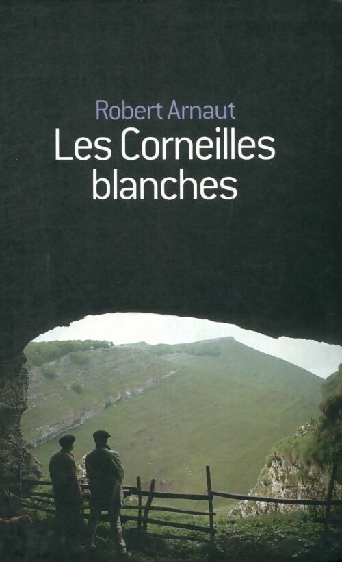 Livrenpoche : Les corneilles blanches - Robert Arnaut - Livre