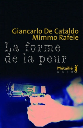 Livrenpoche : La forme de la peur - Giancarlo De Cataldo - Livre