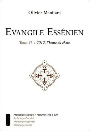 Livrenpoche : Evangile essénien - t17 - 2012 l'heure du choix - Olivier Manitara - Livre