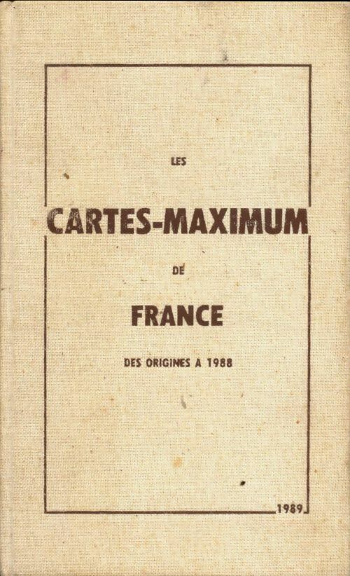 Livrenpoche : Les cartes-maximum de France des origines à 1988 - Collectif - Livre