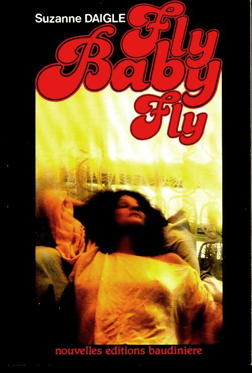 Livrenpoche : Fly baby fly - Suzanne Daigle - Livre