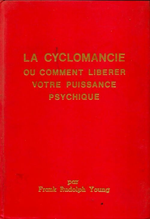 Livrenpoche : La cyclomancie ou comment libérer votre puissance psychique - Franck Rudolph Young - Livre