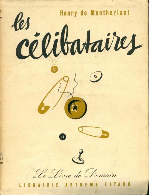 Livrenpoche : Les célibataires - Henry De Montherlant - Livre