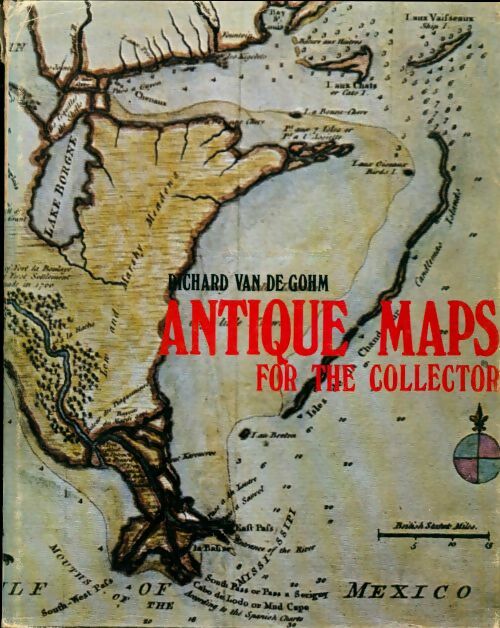 Livrenpoche : Antique maps for the collector - Richard Van De Gohm - Livre
