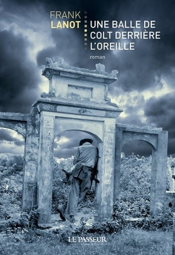 Livrenpoche : Une balle de colt derrière l'oreille - Frank Lanot - Livre