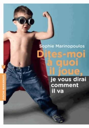 Livrenpoche : Dites-moi à quoi il joue, je vous dirai comment il va - Sophie Marinopoulos - Livre