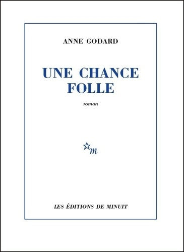 Livrenpoche : Une chance folle - Anne Godard - Livre