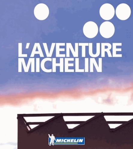 Livrenpoche : L'aventure Michelin - Collectif - Livre