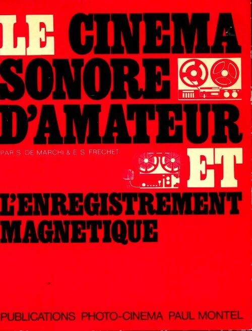 Livrenpoche : Le cinéma sonore d'amateur et l'enregistrement magnétique - Serge Fréchet - Livre