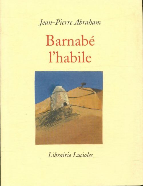 Livrenpoche : Barnabé l'habile - Jean-Pierre Abraham - Livre