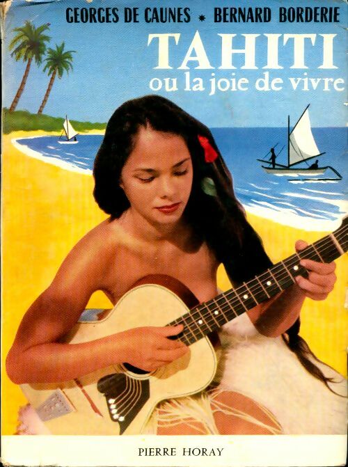 Livrenpoche : Tahiti ou la joie de vivre - Georges De Caunes - Livre