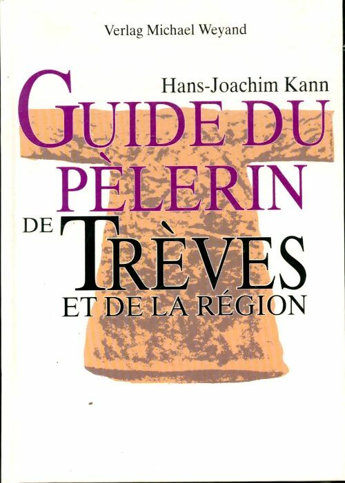 Livrenpoche : Guide du pèlerin de Trèves et de la région  - Hans-Joachim Kann - Livre