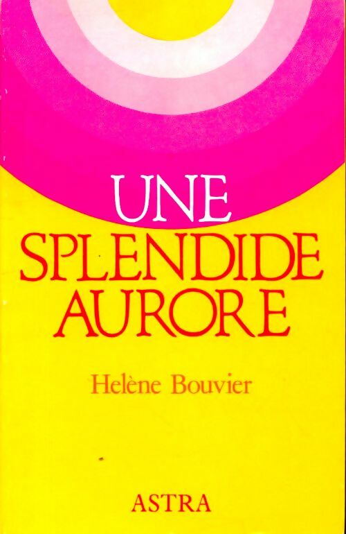 Livrenpoche : Une splendide aurore - Hélène Bouvier - Livre