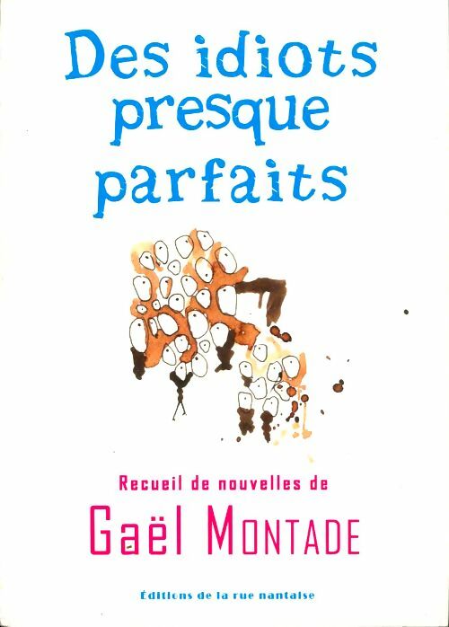 Livrenpoche : Des idiots presque parfaits - Gael Montade - Livre