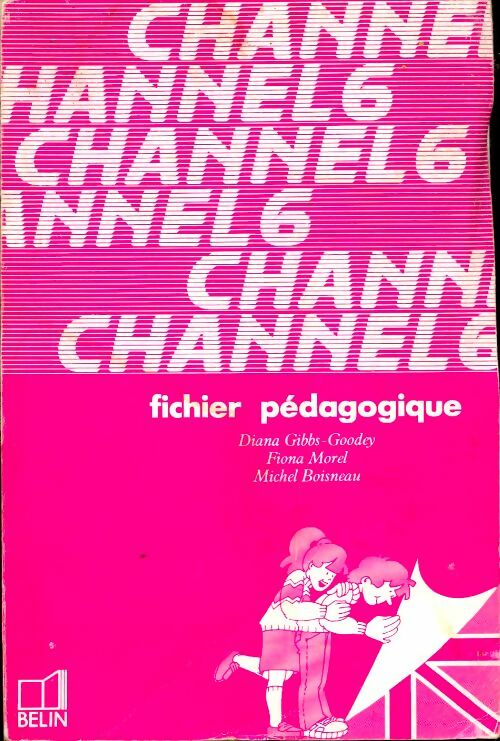 Livrenpoche : Channel 6e - fichier pédagogique  - Diana Gibbs-Goodey - Livre