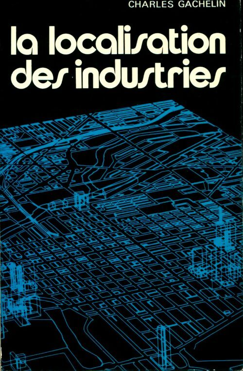 Livrenpoche : La localisation des industries - Charles Gachelin - Livre