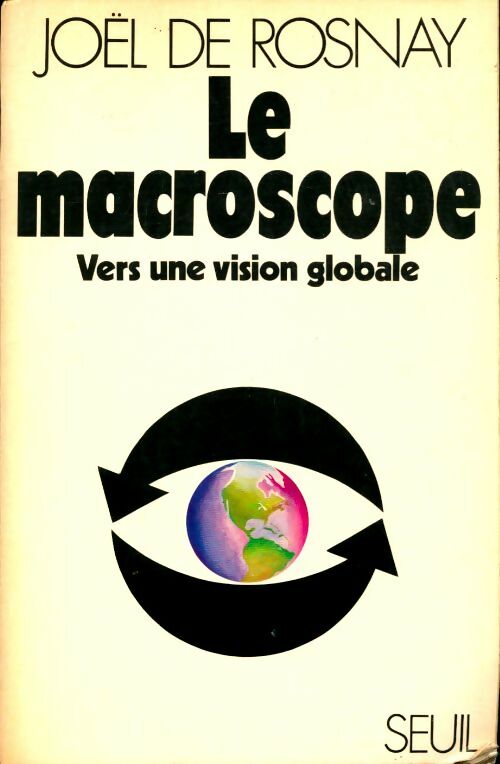 Le macroscope - Joël De Rosnay -  Seuil GF - Livre