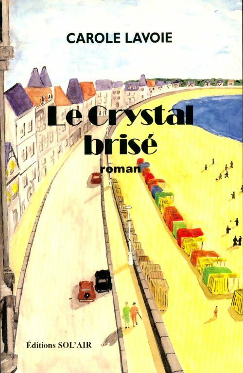 Livrenpoche : Le crystal brisé - Carole Lavoie - Livre