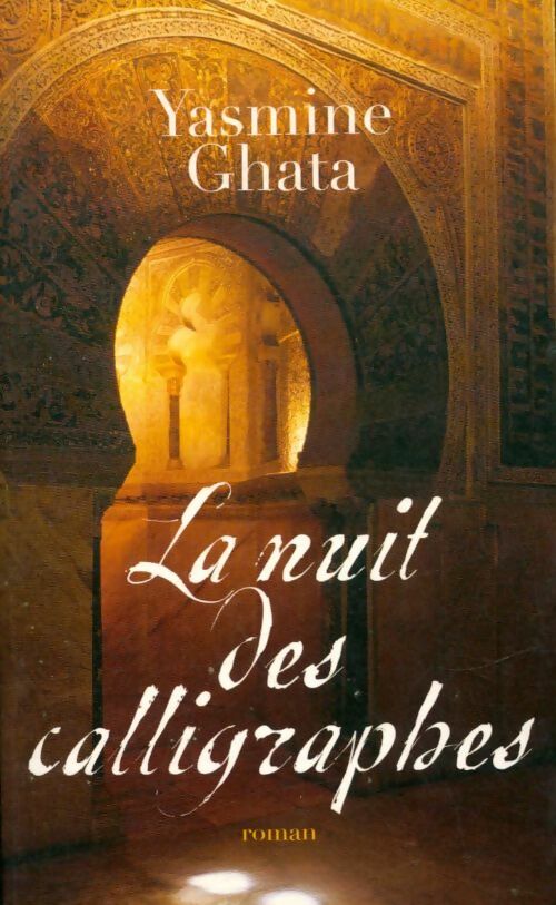 Livrenpoche : La nuit des calligraphes - Yasmine Ghata - Livre