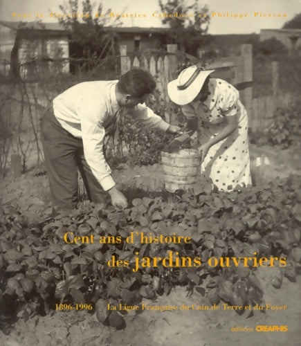 Livrenpoche : Cent ans d'histoire des jardins ouvriers 1896-1996 - Collectif - Livre
