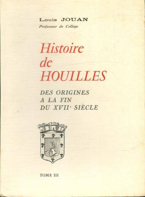 Livrenpoche : Histoire de Houilles Tome III - Louis Jouan - Livre
