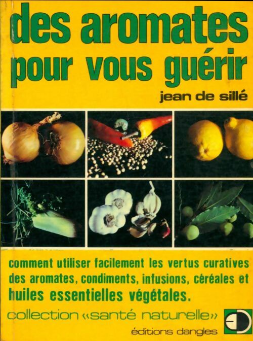 Livrenpoche : Des aromates pour vous guérir - Jean De sillé - Livre