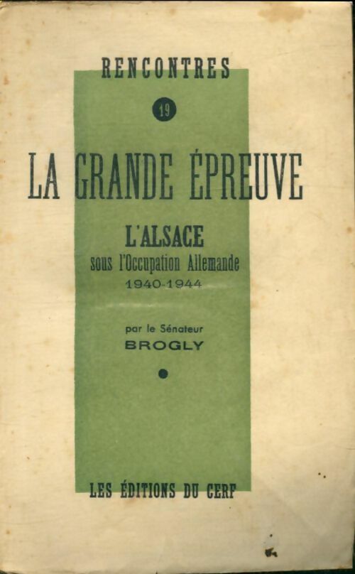 Livrenpoche : La grande épreuve : L'Alsace sous l'occupation allemande - Sénateur Brogly - Livre