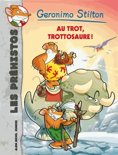 Livrenpoche : Au trot, Trottosaure ! - Geronimo Stilton - Livre